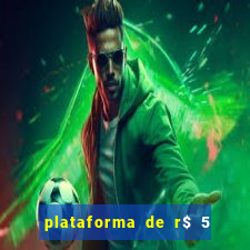 plataforma de r$ 5 para jogar